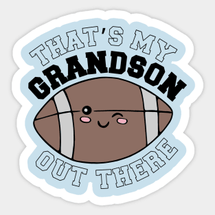 That's My Grandson Out There Sticker